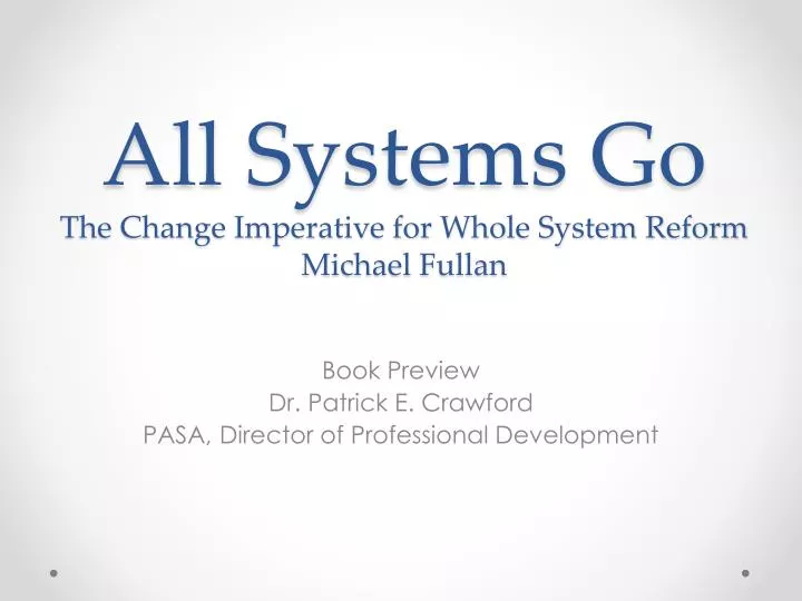 all systems go the change imperative for whole system reform michael fullan