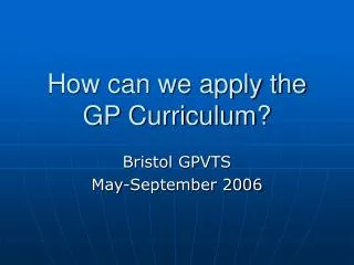 How can we apply the GP Curriculum?