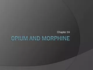 Opium and Morphine