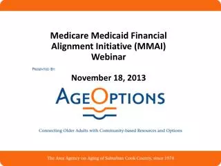 Medicare Medicaid Financial Alignment Initiative (MMAI) Webinar November 18, 2013