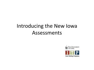 Introducing the New Iowa Assessments