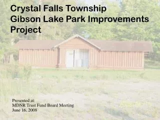 Crystal Falls Township Gibson Lake Park Improvements Project