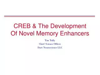 CREB &amp; The Development Of Novel Memory Enhancers