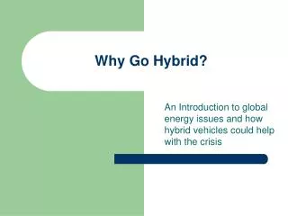 Why Go Hybrid?