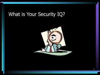 What is Your Security IQ?