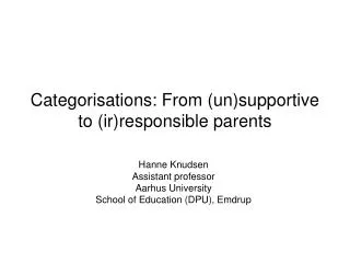 Categorisations: From (un)supportive to (ir)responsible parents