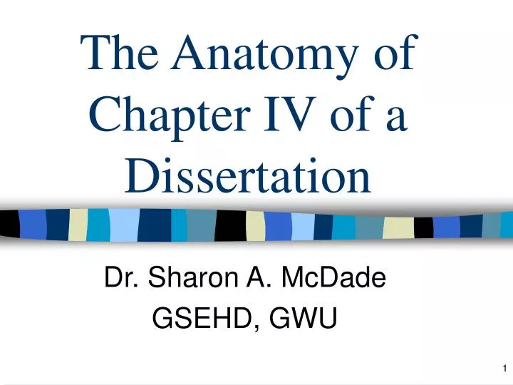 the anatomy of chapter iv of a dissertation