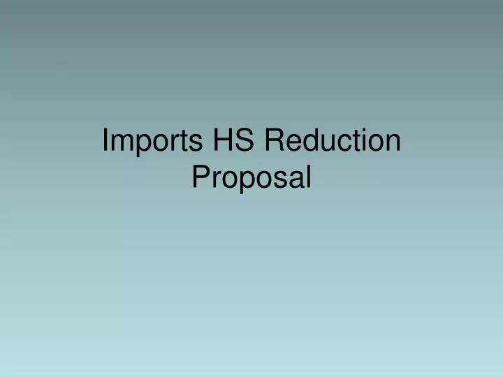 imports hs reduction proposal