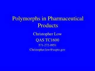 Polymorphs in Pharmaceutical Products