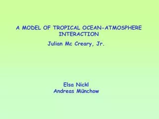 A MODEL OF TROPICAL OCEAN-ATMOSPHERE INTERACTION