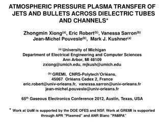 ATMOSPHERIC PRESSURE PLASMA TRANSFER OF JETS AND BULLETS ACROSS DIELECTRIC TUBES AND CHANNELS*