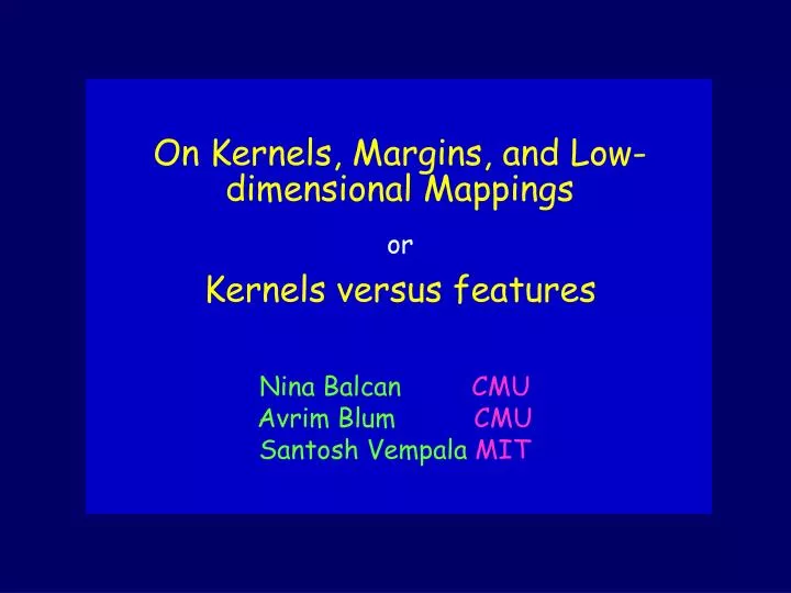 on kernels margins and low dimensional mappings