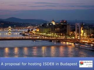 A proposal for hosting ISDE8 in Budapest