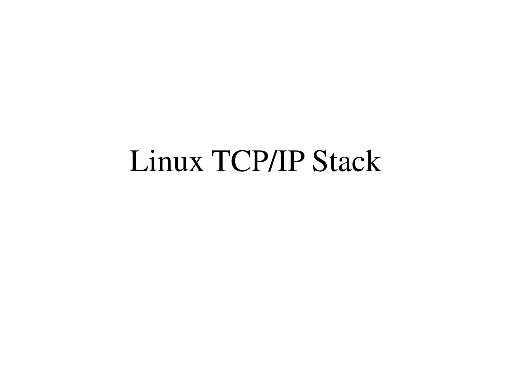 PPT - Linux TCP/IP Stack PowerPoint Presentation, free download - ID ...