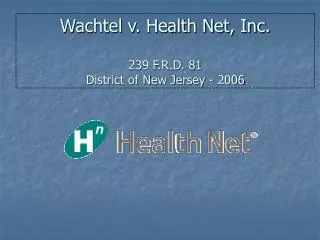 Wachtel v. Health Net, Inc. 239 F.R.D. 81 District of New Jersey - 2006