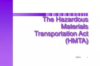 The Hazardous Materials Transportation Act (HMTA)