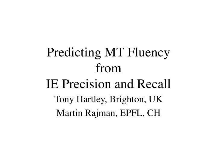 predicting mt fluency from ie precision and recall
