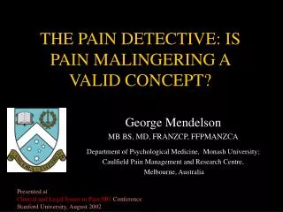 THE PAIN DETECTIVE: IS PAIN MALINGERING A VALID CONCEPT?