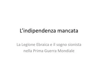 l indipendenza mancata
