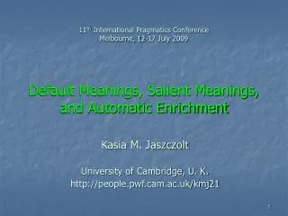 Kasia M. Jaszczolt University of Cambridge, U. K. people.pwfm.ac.uk/kmj21
