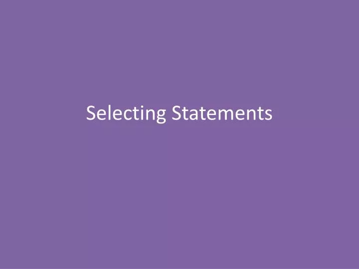selecting statements