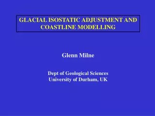 GLACIAL ISOSTATIC ADJUSTMENT AND COASTLINE MODELLING