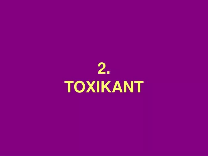 2 toxikant