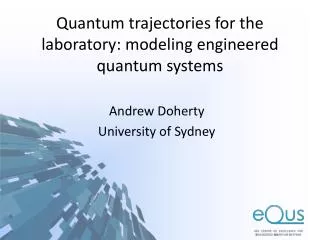 Quantum trajectories for the laboratory : modeling engineered quantum systems