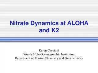 Nitrate Dynamics at ALOHA and K2