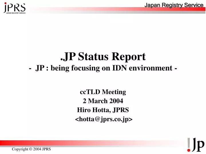 jp status report jp being focusing on idn environment