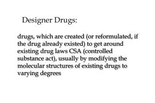Designer Drugs: