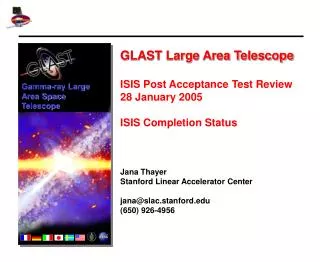 GLAST Large Area Telescope ISIS Post Acceptance Test Review 28 January 2005 ISIS Completion Status