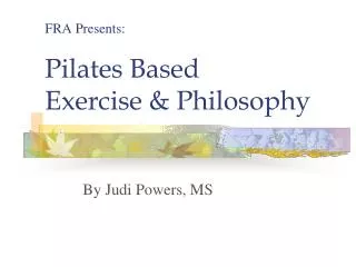 FRA Presents: Pilates Based Exercise &amp; Philosophy