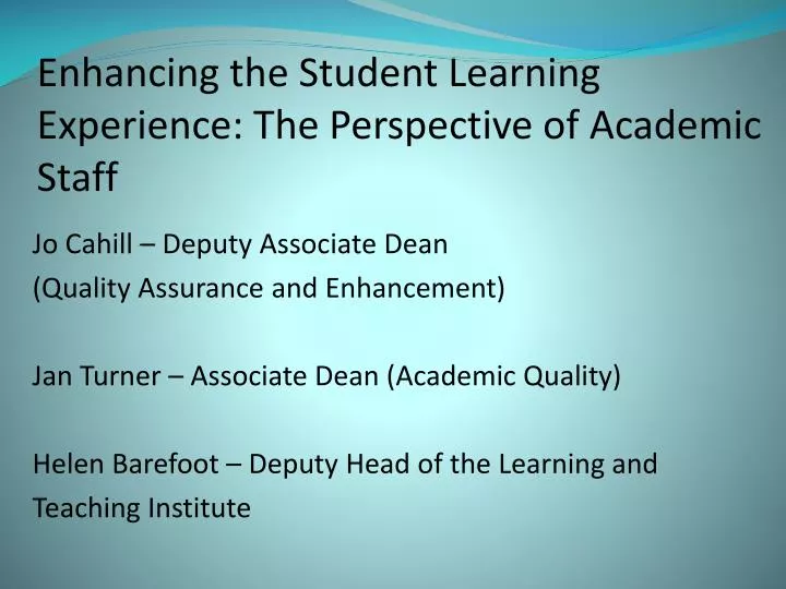 enhancing the student learning experience the perspective of academic staff