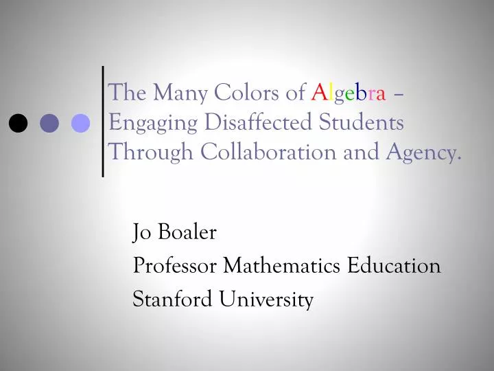 the many colors of a l g e b r a engaging disaffected students through collaboration and agency