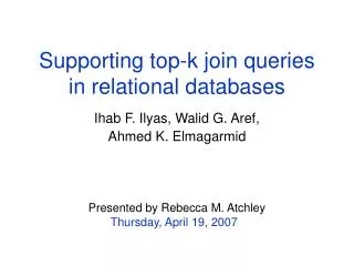 Supporting top-k join queries in relational databases