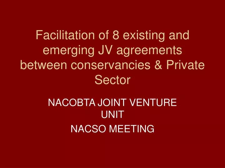 facilitation of 8 existing and emerging jv agreements between conservancies private sector