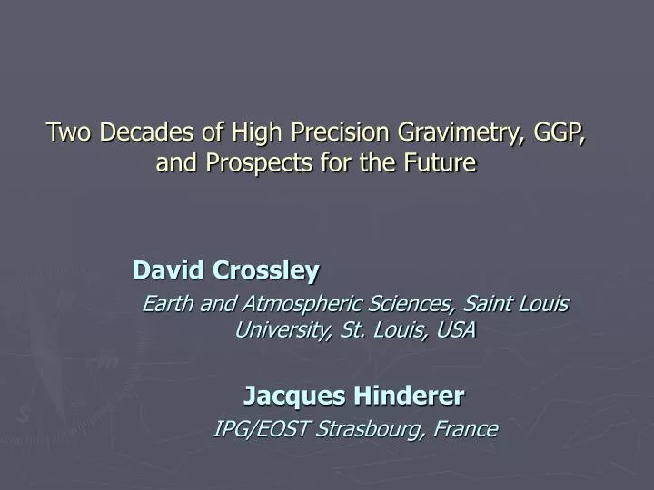 two decades of high precision gravimetry ggp and prospects for the future
