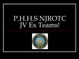 P.H.H.S NJROTC JV Ex Teams!