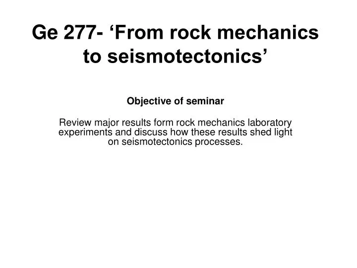 ge 277 from rock mechanics to seismotectonics