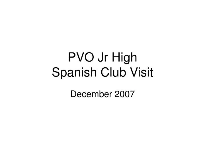 pvo jr high spanish club visit