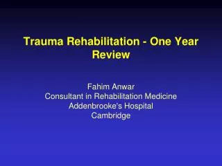 Trauma Rehabilitation - One Year Review