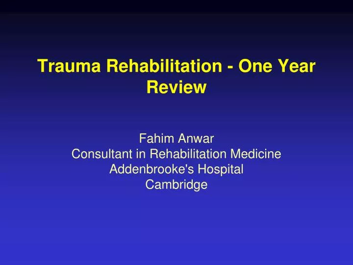 trauma rehabilitation one year review