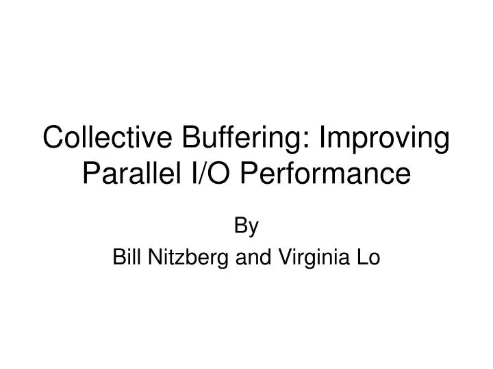 collective buffering improving parallel i o performance
