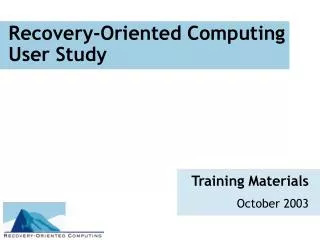Recovery-Oriented Computing User Study