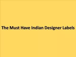 The Must Have Indian Designer Label