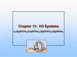 Chapter 13: I/O Systems