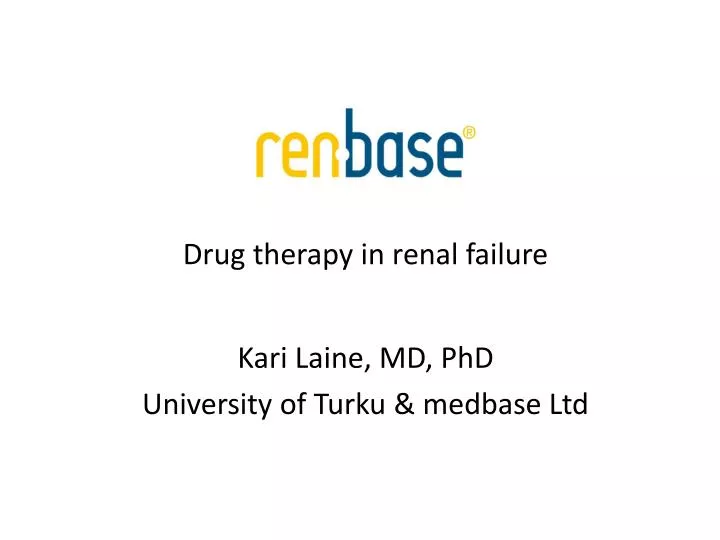 drug therapy in renal failure kari laine md phd university of turku medbase ltd