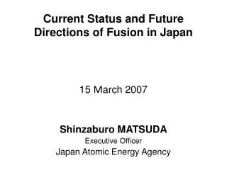 Current Status and Future Directions of Fusion in Japan