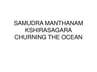 SAMUDRA MANTHANAM KSHIRASAGARA CHURNING THE OCEAN